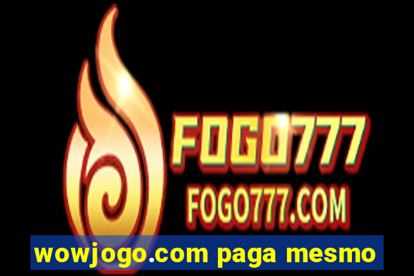 wowjogo.com paga mesmo